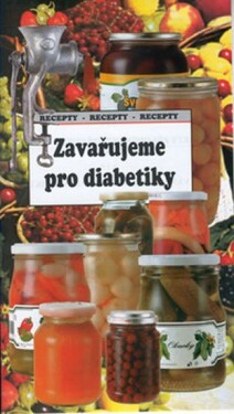 Zavařujeme pro diabetiky - Jaroslav Kalivoda