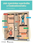 Jak maminka vyprávěla o Československu - Michaela Vetešková