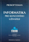 Informatika pro koncového uživatele Toman Prokop