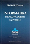 Informatika pro koncového uživatele Toman Prokop