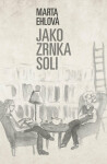 Jako zrnka soli - Marta Ehlová
