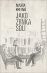 Jako zrnka soli - Marta Ehlová