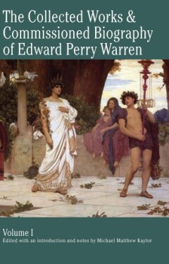 The Collected Works & Commissioned Biography of Edward Perry Warren - Michael Kaylor - e-kniha