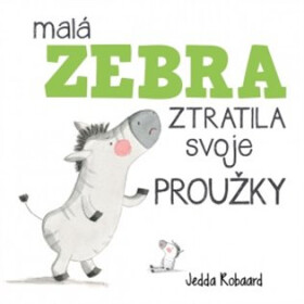 Malá zebra ztratila svoje proužky - Jedda Robaard