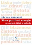 Slova pozitivní energie pro zdraví, štěstí a pohodu - Václav Budinský