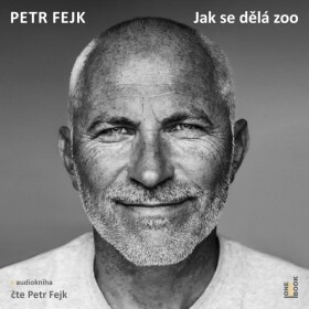 Jak se dělá zoo Petr Fejk