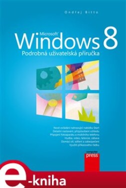 Microsoft Windows 8. Podrobná uživatelská příručka - Ondřej Bitto e-kniha