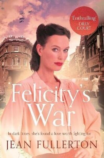 Felicity´s War - Jean Fullerton