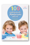100 vzdělávacích Montessori aktivit