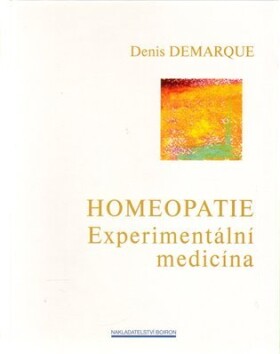 Homeopatie Experimentální medicína Denis Demarque