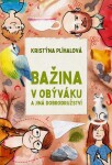 Bažina v obýváku a jiná dobrodružství - Kristýna Plíhalová