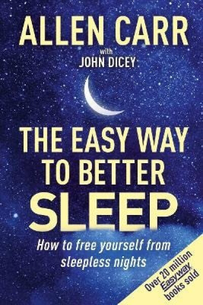 Allen Carr´s Easy Way to Better Sleep - Allen Carr