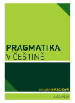 Pragmatika v češtině - Milada Hirschová