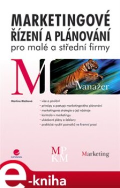 Marketingové řízení a plánování pro malé a střední firmy - Martina Blažková e-kniha