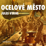 Ocelové město - Jules Verne - audiokniha