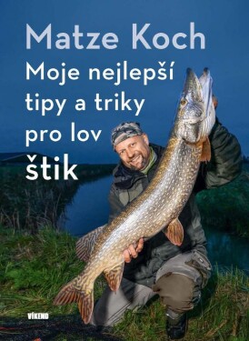 Moje nejlepší tipy triky pro lov štik Matze Koch