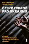 České zbraně pro Ukrajinu - Zákulisí nejdůležitější mise v našich novodobých dějinách - Ondřej Kundra