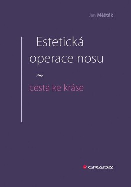 Estetická operace nosu cesta ke kráse Jan Měšťák