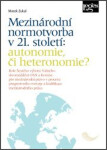 Mezinárodní normotvorba v 21. století: autonomie, či heteronomie? - Marek Zukal
