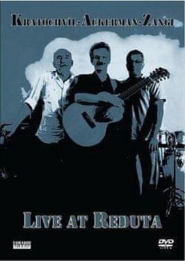 Kratochvíl/Ackerman/Zangi: Live At Reduta DVD