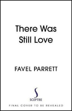 There Was Still Love - Favel Parrettová