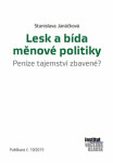 Lesk bída měnové politiky