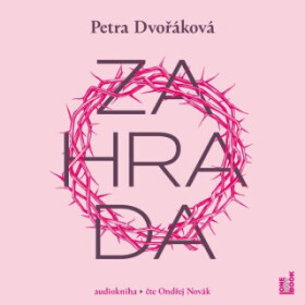 Zahrada - Petra Dvořáková - audiokniha