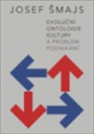 Evoluční ontologie kultury problém podnikání Josef Šmajs