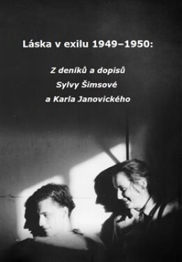 Láska exilu 1949–1950 Sylva Šimsová