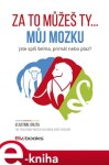 Za to můžeš ty... můj mozku. Jste spíš šelma, primát nebo plaz? - Vlastimil Orlita e-kniha