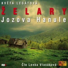 Želary - Jozova Hanule - Květa Legátová - audiokniha