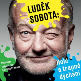 Holé a trapné dýchání - Luděk Sobota - audiokniha