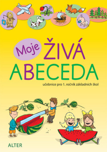 Moje živá abeceda - Učebnice pro 1. ročník ZŠ - Lenka Bradáčová