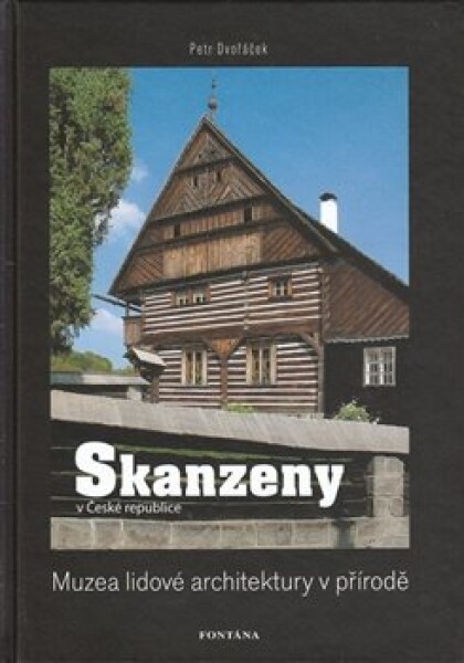 Skanzeny Muzea lidové architektury přírodě Petr Dvořáček