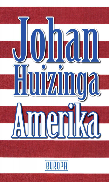 Amerika - Johan Huizinga