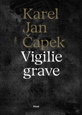 Vigilie grave (Soubor díla) - Karel Jan Čapek