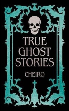True Ghost Stories - Cheiro