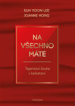 Na všechno máte - Tajemství života v bohatství - Joanne Hong