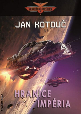 Centrální impérium 1 - Hranice impéria, 1. vydání - Jan Kotouč
