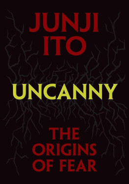 Uncanny: The Origins of Fear - Džundži Itó