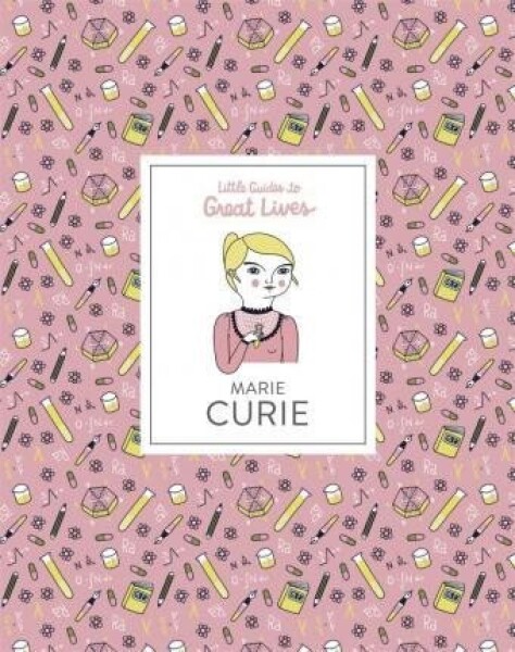 Marie Curie Little Guides to Great Lives