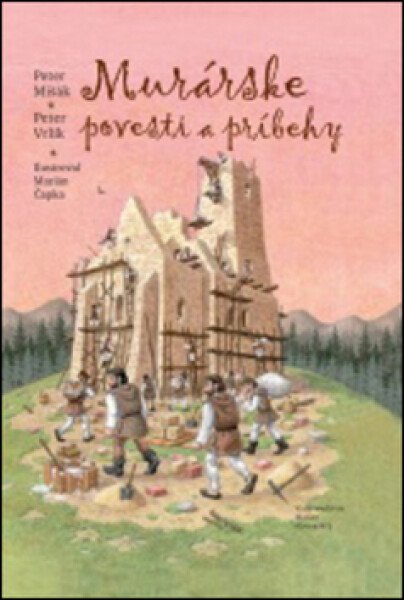 Murárske povesti a príbehy - Peter Mišák; Peter Vrlík