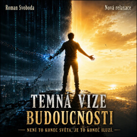 Temná vize budoucnosti - Roman Svoboda - audiokniha