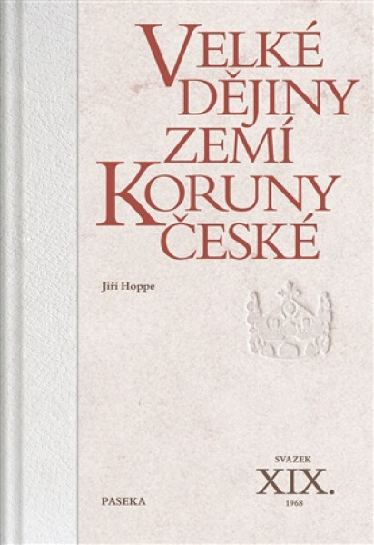 Velké dějiny zemí Koruny české XIX. (1968) - Jiří Hoppe
