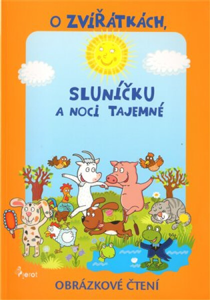 O zvířátkách, sluníčku a tajemné noci - Obrázkové čtení - Alena Schejbalová