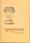 Zpytování: Studie a eseje k evangelické identitě - Ondřej Macek