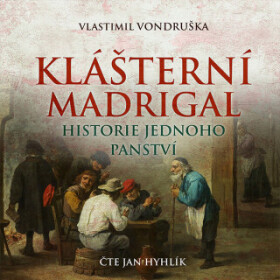 Klášterní madrigal - Vlastimil Vondruška - audiokniha