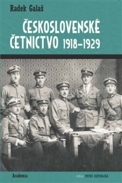 Československé četnictvo 1918-1929 Radek Galaš