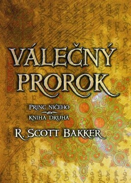 Válečný prorok Scott Bakker