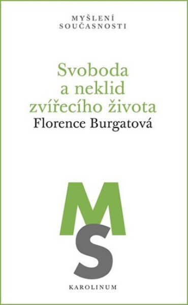 Svoboda neklid zvířecího života Florence Burgatová